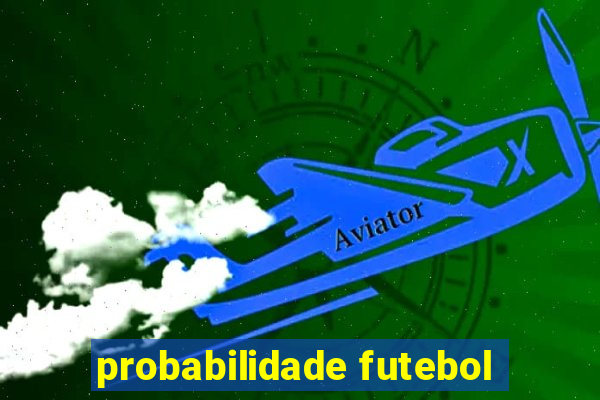 probabilidade futebol